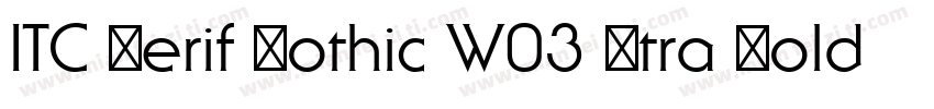 ITC Serif Gothic W03 Xtra Bold字体转换